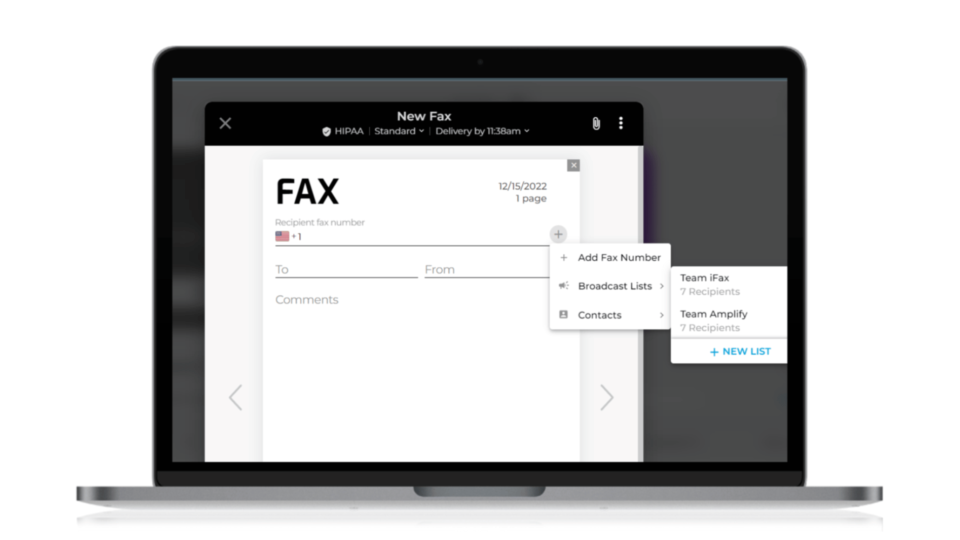 Fax Broadcast Scheduling Fax broadcasts are a convenient way for businesses to reach out to hundreds of contacts. Scheduling fax broadcasts is similar to doing so for regular faxes, with a key difference. Instead of typing in multiple recipients one by one, you can add a fax broadcast list in the recipient (To) field.  With iFax, you can schedule a fax broadcast in one of 2 ways: Option 1: Schedule a fax broadcast by creating a new fax Click New fax. In the To field, add a fax broadcast list. Your list will appear in the options if you’ve already created groups. It’s similar to what you can see in the screenshot below.  Then follow the same steps as when scheduling standard faxes. Fax broadcasts are a convenient way for businesses to reach out to hundreds of contacts. Scheduling fax broadcasts is similar to doing so for regular faxes, with a key difference. Instead of typing in multiple recipients one by one, you can add a fax broadcast list in the recipient (To) field. With iFax, you can schedule a fax broadcast in one of 2 ways: Option 1: Schedule a fax broadcast by creating a new fax Click New fax. In the To field, add a fax broadcast list. Your list will appear in the options if you’ve already created groups. It’s similar to what you can see in the screenshot below. Then follow the same steps as when scheduling standard faxes.